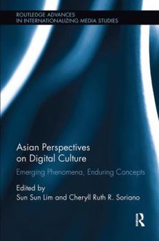 Paperback Asian Perspectives on Digital Culture: Emerging Phenomena, Enduring Concepts Book