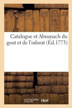 Paperback Catalogue Et Almanach Du Gout Et de l'Odorat [French] Book