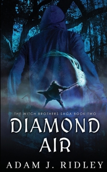 Diamond Air: Book Two of The Witch Brothers Saga
