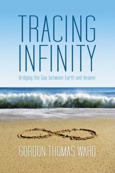 Paperback Tracing Infinity: Bridging the Gap Between Earth and Heaven Book