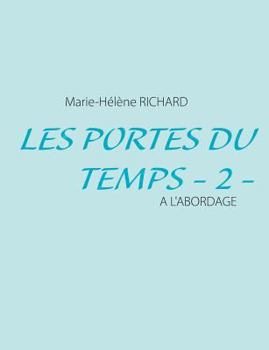 Paperback Les Portes du Temps - 2 -: A l'a Bordage [French] Book