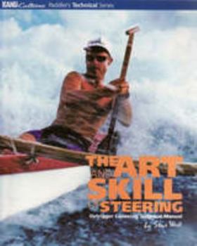 Paperback The Art and Skill of Steering: Outrigger Canoeing Technical Manual Book