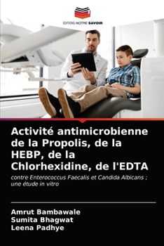 Paperback Activité antimicrobienne de la Propolis, de la HEBP, de la Chlorhexidine, de l'EDTA [French] Book