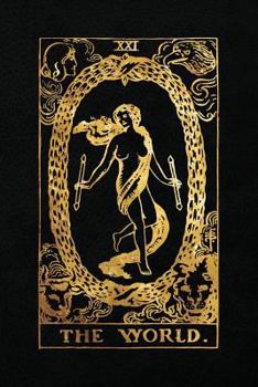 The World: 120 Blank Pages, the World Tarot Card Notebook - Black and Gold - Sketchbook, Journal, Diary (Tarot Card Notebooks)