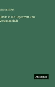 Hardcover Blicke in die Gegenwart und Vergangenheit [German] Book