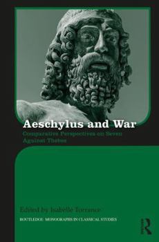 Hardcover Aeschylus and War: Comparative Perspectives on Seven Against Thebes Book