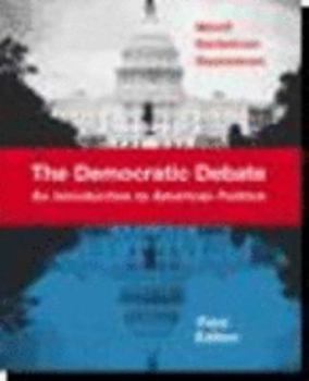 Paperback The Democratic Debate : An Introduction to American Politics Book