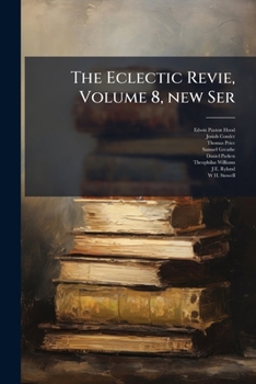 Paperback The Eclectic Revie, Volume 8, new Ser Book