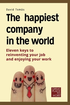 Paperback The happiest company in the world: 11 keys to reinvent your profession and enjoy your life. Book