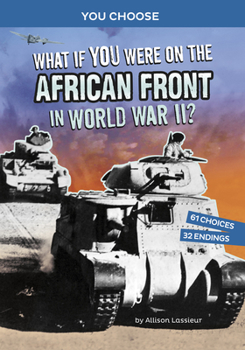 Paperback What If You Were on the African Front in World War II?: An Interactive History Adventure Book