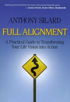 Paperback Full Alignment: A Practical Guide to Transforming Your Life Vision into Action Book