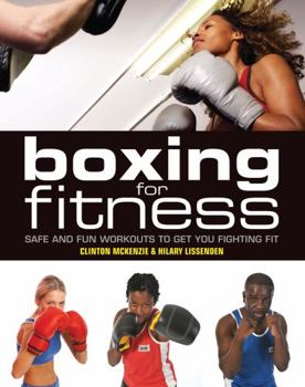 Paperback Boxing for Fitness: Safe and Fun Workouts to Get You Fighting Fit Book