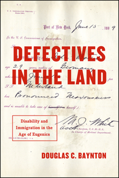 Hardcover Defectives in the Land: Disability and Immigration in the Age of Eugenics Book