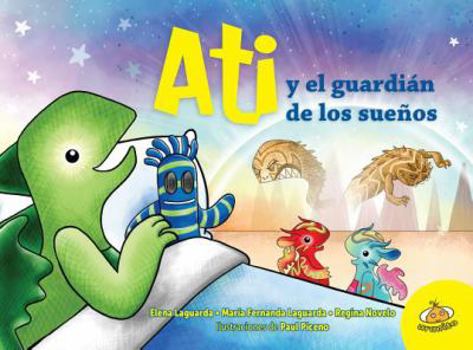 Hardcover Ati Y El Guardian de Los Sueños [Spanish] Book