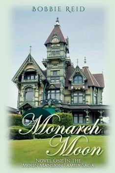 Paperback Monarch Moon: Novel One In The Moon Mansion Family Saga Book