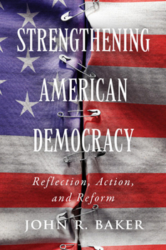 Paperback Strengthening American Democracy: Reflection, Action, and Reform Book