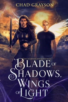 Blade of Shadows, Wings of Light (The Ascension Apocalypse)