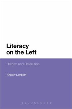 Hardcover Literacy on the Left: Reform and Revolution Book