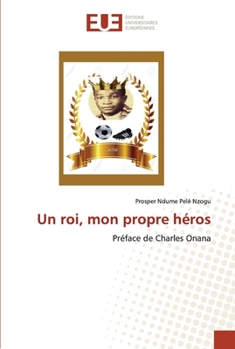 Paperback Un roi, mon propre héros [French] Book