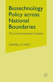 Paperback Biotechnology Policy Across National Boundaries: The Science-Industrial Complex Book