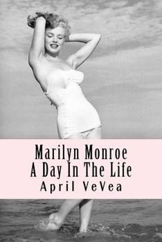 Paperback Marilyn Monroe: A Day in the Life Book