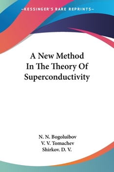 Paperback A New Method In The Theory Of Superconductivity Book
