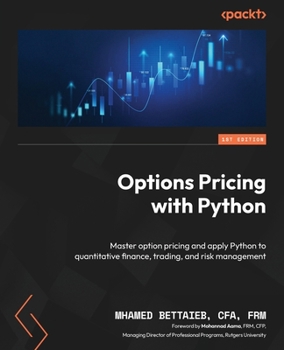 Options Pricing with Python: Master option pricing and build profitable trading strategies with Python