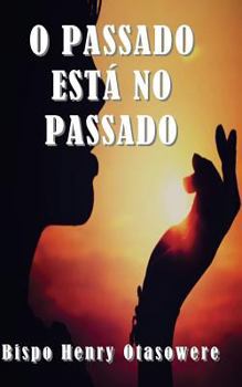 Paperback O Passado Está No Passado [Portuguese] Book