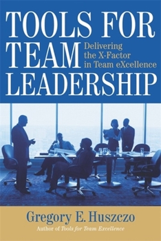 Paperback Tools for Team Leadership: Delivering the X-Factor in Team eXcellence Book