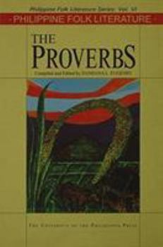 Philippine Folk Literature: The Proverbs - Book #6 of the Philippine Folk Literature Series