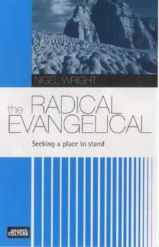 Paperback The Radical Evangelical: Seeking a Place to Stand Book