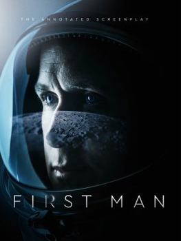 Hardcover First Man - The Annotated Screenplay Book