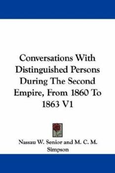 Paperback Conversations With Distinguished Persons During The Second Empire, From 1860 To 1863 V1 Book