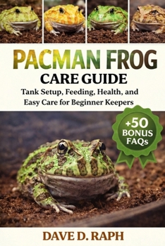Pacman Frog Care Guide: Tank Setup, Feeding, Health, and Easy Care for Beginner Keepers
