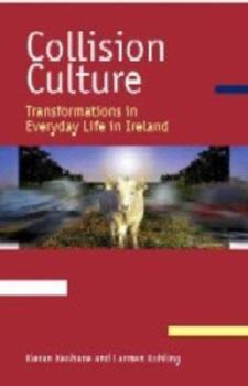 Paperback Collision Culture: Transformations in Everyday Life in Ireland Book