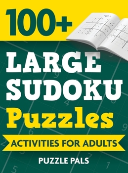 Hardcover 100+ Large Sudoku Puzzles: Activities For Adults [Large Print] Book