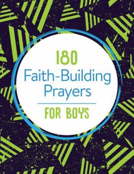 Paperback 180 Faith-Building Prayers for Boys Book