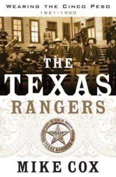 Hardcover The Texas Rangers, Volume I: Wearing the Cinco Peso, 1821-1900 Book