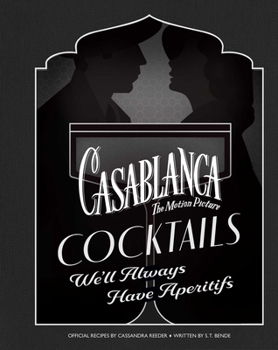 Hardcover Casablanca Cocktails: We'll Always Have Aperitifs Book