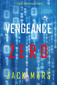 Paperback Vengeance Zero (An Agent Zero Spy Thriller-Book #10) Book