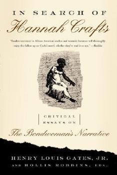In Search of Hannah Crafts: Critical Essays in the Bondwoman's Narrative