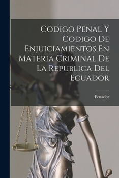 Paperback Codigo Penal Y Codigo De Enjuiciamientos En Materia Criminal De La Republica Del Ecuador [Spanish] Book