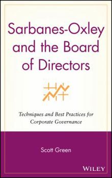 Hardcover Sarbanes-Oxley and the Board of Directors: Techniques and Best Practices for Corporate Governance Book