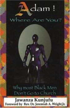 Paperback Adam! Where Are You?: Why Most Black Men Don't Go to Church Book
