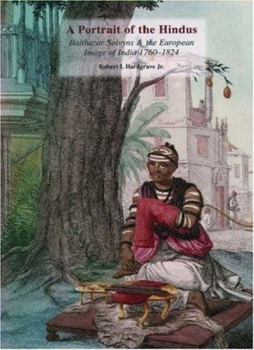 Hardcover A Portrait of the Hindus: Balthazar Solvyns & the European Image of India 1760-1824 Book