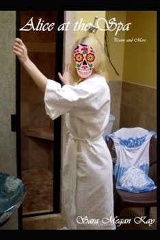 Paperback Alice at the Spa: Poems and More Book