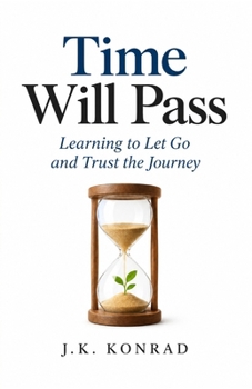 Paperback Time Will Pass: Learning to Let Go and Trust the Journey Book