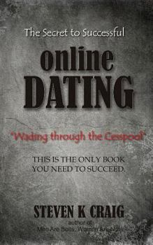 Paperback The Secret to Successful Online Dating: Wading Through The Cesspool Book