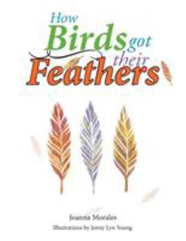 Paperback How Birds Got Their Feathers Book