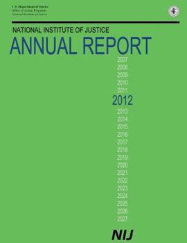 National Institute of Justice Annual Report 2012
